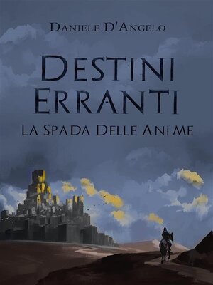 cover image of Destini Erranti--La Spada Delle Anime